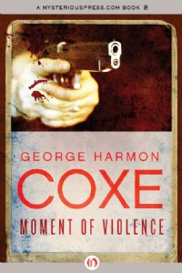 Moment of Violence by George H. Coxe