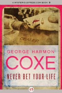 Never Bet Your Life by George H. Coxe