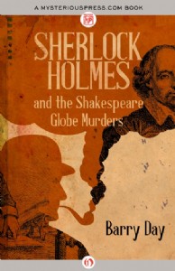 Sherlock Holmes and the Shakespeare Globe Murders by Barry Day