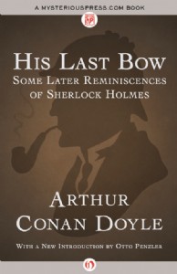 His Last Bow by Arthur Conan Doyle His Last Bow by Arthur Conan Doyle