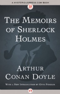 The Memoirs of Sherlock Holmes by Arthur Conan Doyle The Memoirs of Sherlock Holmes by Arthur Conan Doyle