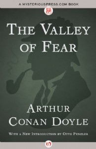 The Valley of Fear by Arthur Conan Doyle The Valley of Fear by Arthur Conan Doyle