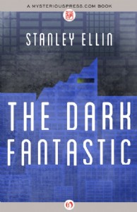 The Dark Fantastic by Stanley Ellin