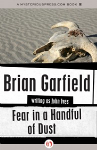 Fear in a Handful of Dust by Brian Garfield Fear in a Handful of Dust by Brian Garfield