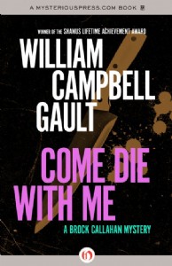 Come Die With Me by William Campbell Gault Come Die With Me by William Campbell Gault