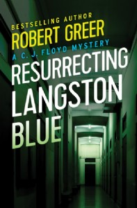 Resurrecting Langston Blue by Robert Greer