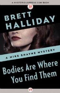 Bodies Are Where You Find Them by Brett Halliday