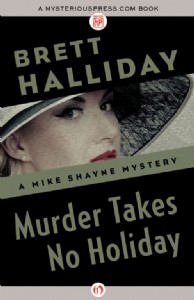 Murder Takes No Holiday by Brett Halliday