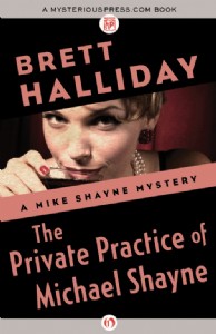 The Private Practice of Michael Shayne by Brett Halliday
