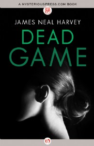 Dead Game by James Neal Harvey Dead Game by James Neal Harvey