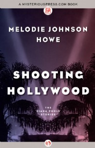 Shooting Hollywood: The Diana Poole Stories by Melodie Johnson Howe Shooting Hollywood: The Diana Poole Stories by Melodie Johnson Howe
