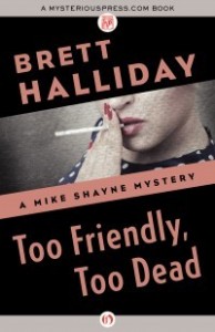Too Friendly, Too Dead by Brett Halliday