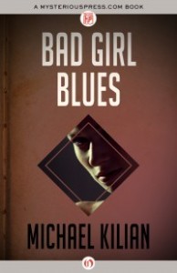 Bad Girl Blues by Michael Kilian