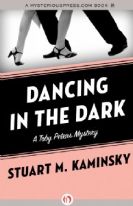Dancing in the Dark by Stuart Kaminsky Dancing in the Dark by Stuart Kaminsky