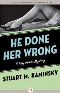 He Done Her Wrong by Stuart Kaminsky He Done Her Wrong by Stuart Kaminsky