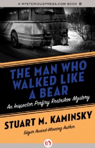 The Man Who Walked Like a Bear by Stuart Kaminsky The Man Who Walked Like a Bear by Stuart Kaminsky