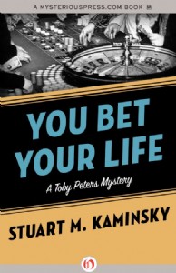 You Bet Your Life by Stuart Kaminsky You Bet Your Life by Stuart Kaminsky
