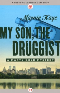 My Son, The Druggist by Marvin Kaye My Son, The Druggist by Marvin Kaye