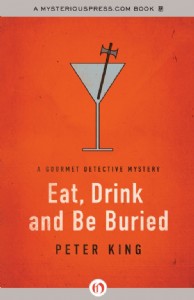 Eat, Drink and Be Buried by Peter King Eat, Drink and Be Buried by Peter King