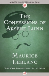 The Confessions of Arsène Lupin by Maurice Leblanc