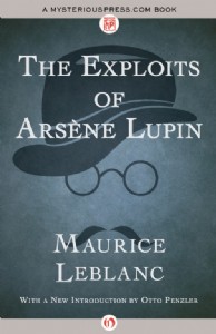 The Exploits of Arsène Lupin by Maurice Leblanc The Exploits of Arsène Lupin by Maurice Leblanc