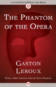 The Phantom of the Opera by Gaston Leroux