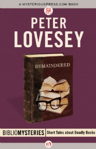 Remaindered: A Bibliomystery by Peter Lovesey