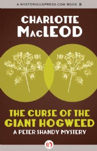 The Curse of the Giant Hogweed by Charlotte MacLeod The Curse of the Giant Hogweed by Charlotte MacLeod