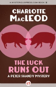 The Luck Runs Out by Charlotte MacLeod The Luck Runs Out by Charlotte MacLeod