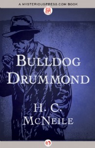 Bulldog Drummond by H. C. McNeile Bulldog Drummond by H. C. McNeile