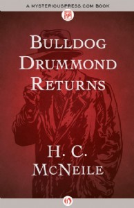 Bulldog Drummond Returns by H. C. McNeile Bulldog Drummond Returns by H. C. McNeile