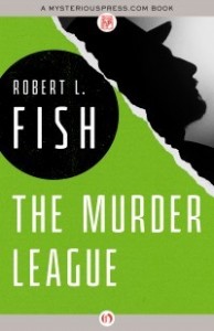 The Murder League by Robert L. Fish The Murder League by Robert L. Fish