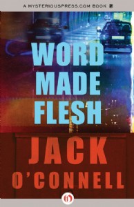 Word Made Flesh by Jack O'Connell Word Made Flesh by Jack O'Connell