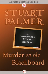 Murder on the Blackboard by Stuart Palmer Murder on the Blackboard by Stuart Palmer