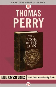 The Book of the Lion: A Bibliomystery by Thomas Perry The Book of the Lion: A Bibliomystery by Thomas Perry