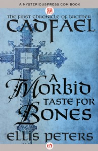 A Morbid Taste for Bones by Ellis Peters A Morbid Taste for Bones by Ellis Peters