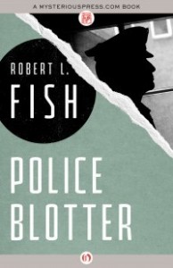 Police Blotter by Robert L. Fish Police Blotter by Robert L. Fish