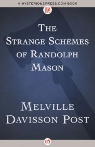 The Strange Schemes of Randolph Mason by Melville Davisson Post