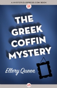 The Greek Coffin Mystery by Ellery Queen The Greek Coffin Mystery by Ellery Queen