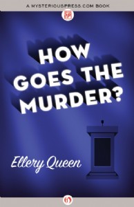 How Goes the Murder? by Ellery Queen