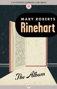 The Album by Mary Roberts Rinehart The Album by Mary Roberts Rinehart