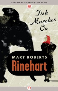 Tish Marches On by Mary Roberts Rinehart Tish Marches On by Mary Roberts Rinehart