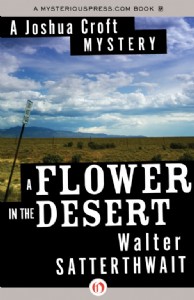 A Flower in the Desert by Walter Satterthwait A Flower in the Desert by Walter Satterthwait