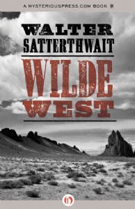 Wilde West by Walter Satterthwait Wilde West by Walter Satterthwait