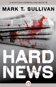Hard News by Mark T. Sullivan Hard News by Mark T. Sullivan