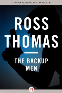 The Backup Men by Ross Thomas The Backup Men by Ross Thomas