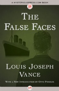 The False Faces by Louis Joseph Vance The False Faces by Louis Joseph Vance