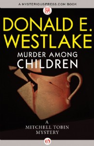 Murder Among Children by Donald E. Westlake Murder Among Children by Donald E. Westlake