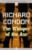 The Whisper of the Axe by Richard Condon