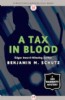 Tax in Blood by Benjamin M. Schutz